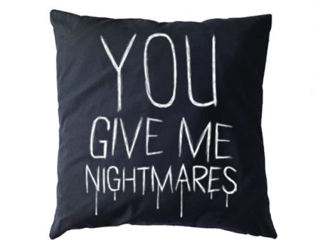 You Give Me Nightmares Pillow Case Discount