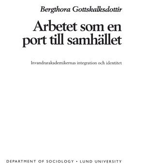 Arbetet som en port till samhället, Invandrarakademikers integration och identitet Online Sale