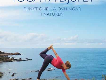 Yoga på djupet : funktionella övningar i naturen Sale