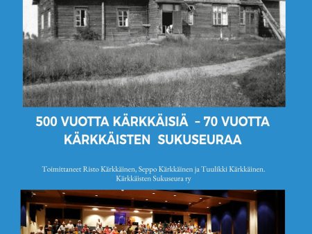 500 vuotta Kärkkäisiä - 70 vuotta Kärkkäisten sukuseuraa For Discount