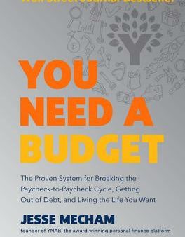 You Need a Budget: The Proven System for Breaking the Paycheck-To-Paycheck Cycle, Getting Out of Debt, and Living the Life You Want Online Hot Sale