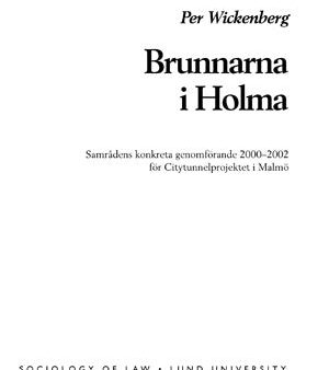 Brunnarna i Holma : samrådens konkreta genomförande 2000-2002 för Citytunnelprojektet i Malmö Online