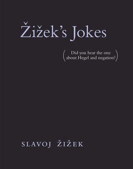 Zizek s Jokes: (Did You Hear the One about Hegel and Negation?) Discount